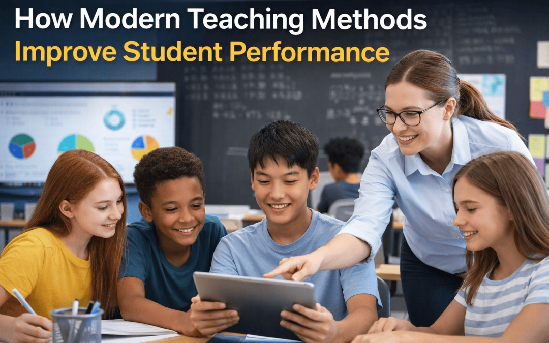 How Modern Teaching Methods Improve Student Performance