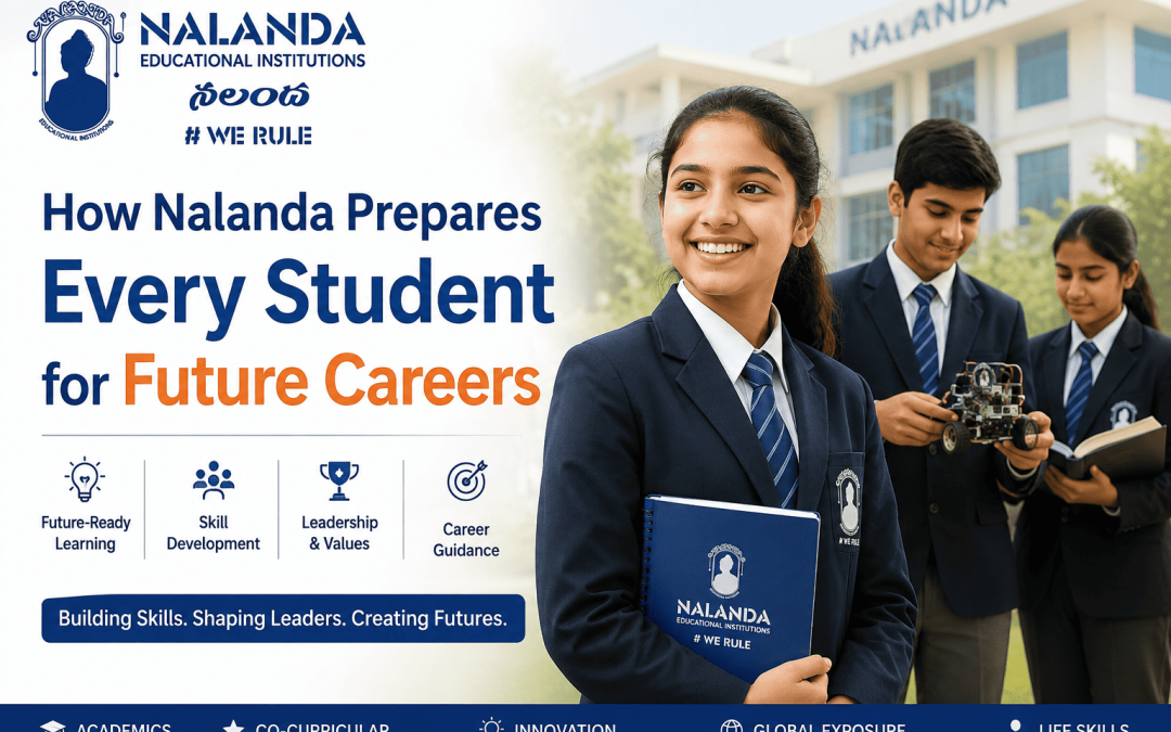 How Nalanda Prepares Students for Future Careers Beyond Academics